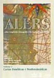 ALERS: Atlas Lingüístico-Etnográfico da Região Sul do Brasil - Vol. 2