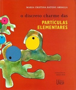 O Discreto Charme das Partículas Elementares