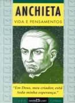 ANCHIETA - VIDA E PENSAMENTOS