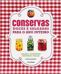 CONSERVAS - DOCES E SALGADOS PARA O ANO INTEIRO