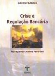 Crise e Regulação Bancária: Navegando Mares Revoltos