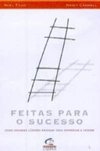 Feitas para o Sucesso