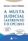 A multa judicial (astreinte) e o CPC/2015: visão teórica, prática e jurisprudencial