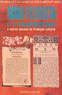 Nisia Floresta: o Carapuceiro e Outros Ensaios...