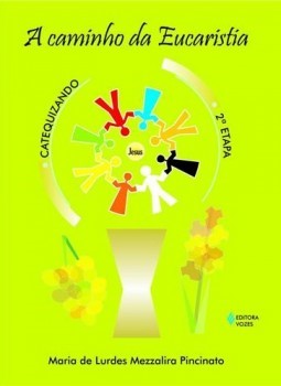 A caminho da eucaristia: 2ª etapa - Catequizando