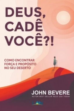 DEUS, CADÊ VOCE ?!