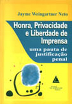 Honra, privacidade e liberdade de imprensa: Uma pauta de justificação penal