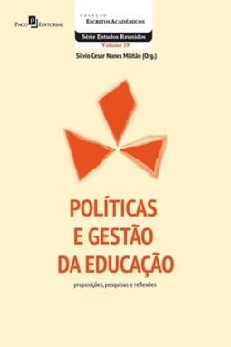 Políticas e gestão da educação: proposições, pesquisas e reflexões