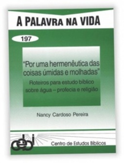 "Por uma hermenêutica das coisas úmidas e molhadas" (A Palavra na Vida #197)