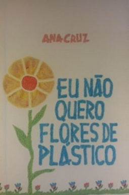 Eu não quero flores de plástico