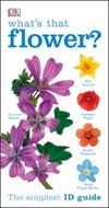 What's that Flower?: The Simplest ID Guide Ever