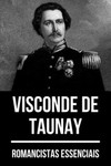 Romancistas essenciais - Visconde de Taunay