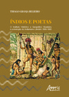 índios e poetas: o Instituto Histórico e Geográfico Brasileiro e a invenção do indianismo literário 1808-1860