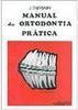 Manual de Ortodontia Prática