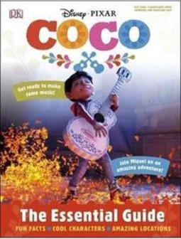 DISNEY PIXAR: COCO - THE ESSENTIAL GUIDE