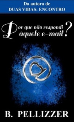 Por que não respondi àquele e-mail?