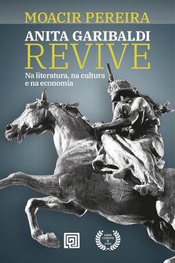 Anita Garibaldi revive: na literatura, na cultura e na economia