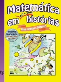 Matemática em mil e uma histórias: Quem inventou o dinheiro?