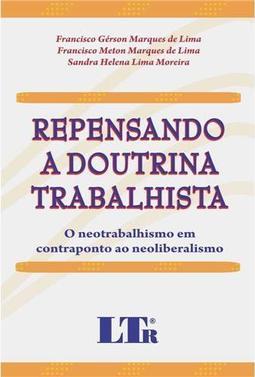 Repensando a doutrina trabalhista: O neotrabalhismo em contraponto ao neoliberalismo
