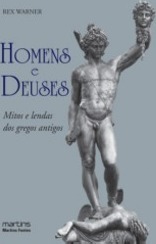 Homens e deuses: mitos e lendas dos gregos antigos