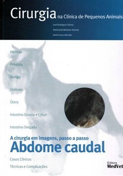 CIRURGIA NA CLINICA DE PEQUENOS ANIMAIS, A - ABDOME CAUDAL