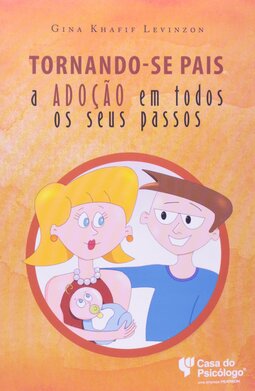 Tornando-se pais: a adoção em todos os seus passos