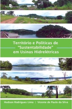 Território e políticas de “sustentabilidade” em usinas hidrelétricas