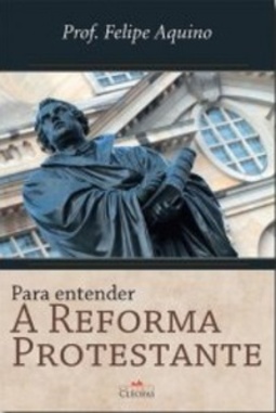 Para Entender a Reforma Protestante