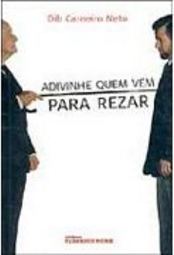 Advinhe Quem Vem para Rezar