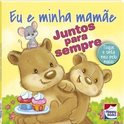 Eu e minha mamãe... Juntos para sempre