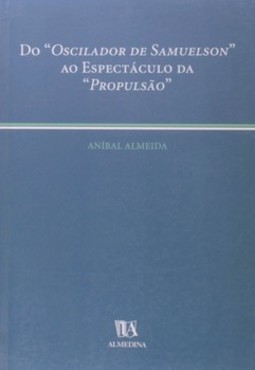 Do "oscilador de Samuelson" ao espectáculo da "Propulsão"
