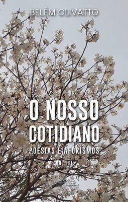 O Nosso Cotidiano - Poesias e Aforismos