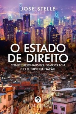 O Estado de direito: constitucionalismo, democracia e o futuro da nação