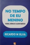 No tempo de eu menino