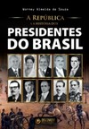 A república e a história dos presidentes do Brasil