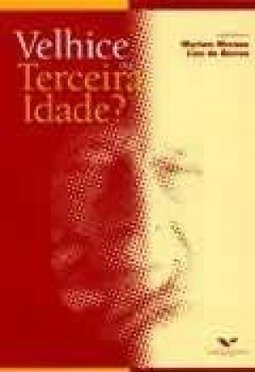Velhice ou Terceira Idade?