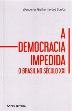 A democracia impedida: o Brasil no século XXI