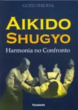Aikido Shugyo: Harmonia no Confronto