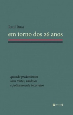 Em torno dos 26 anos: quando predominam tons tristes, vaidosos e politicamente incorretos