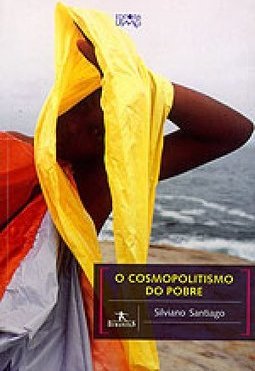 O Cosmopolitismo do Pobre: Crítica Literária e Crítica Cultural