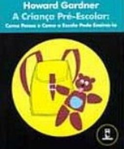 Criança Pré-Escolar: Como Pensa e Como a Escola Pode Ensiná-la