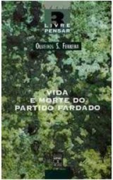 Vida e Morte do Partido Fardado