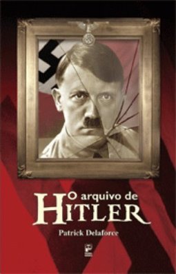 O Arquivo De Hitler