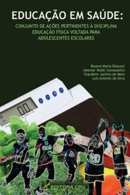 Educação em saúde: conjunto de ações pertinentes à disciplina educação física voltada para adolescentes escolares