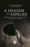 A imagem e o espelho: representações sociais da inclusão escolar por jovens com cegueira