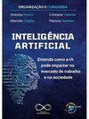 Inteligência Artificial: entenda como a IA pode impactar no mercado de trabalho e na sociedade