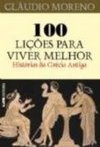 100 Lições Para Viver Melhor: Histórias da Grécia Antiga