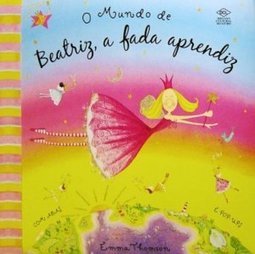 O MUNDO DE BEATRIZ A FADA APRENDIZ