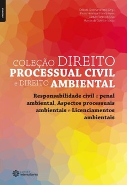 Responsabilidade civil e penal ambiental, aspectos processuais ambientais e licenciamentos ambientais