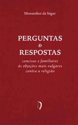 Perguntas e respostas concisas e familiares às objeções mais vulgares contra a religião